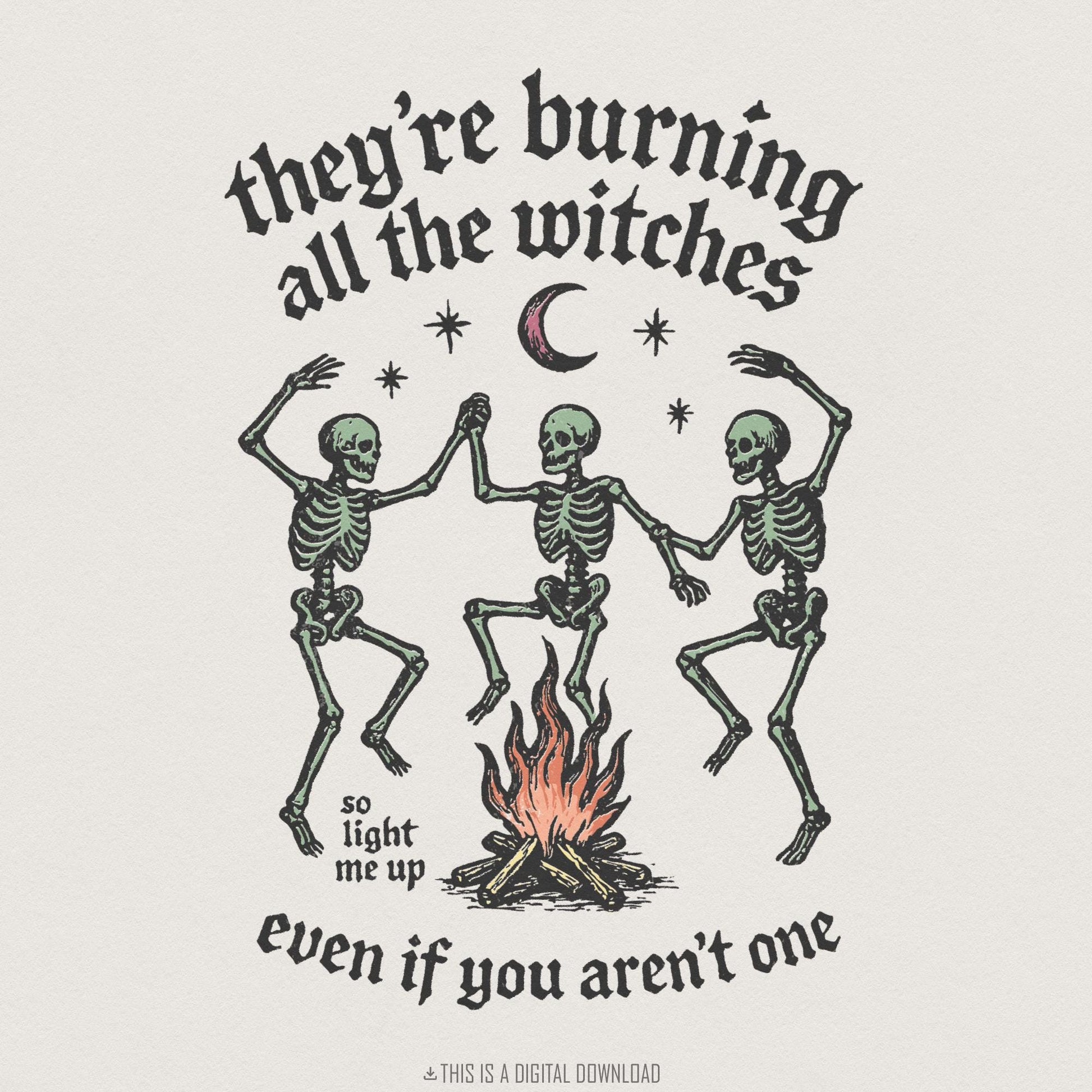 They’re Burning All The Witches PNG, Vintage Skeleton Witch Art - 300 DPI