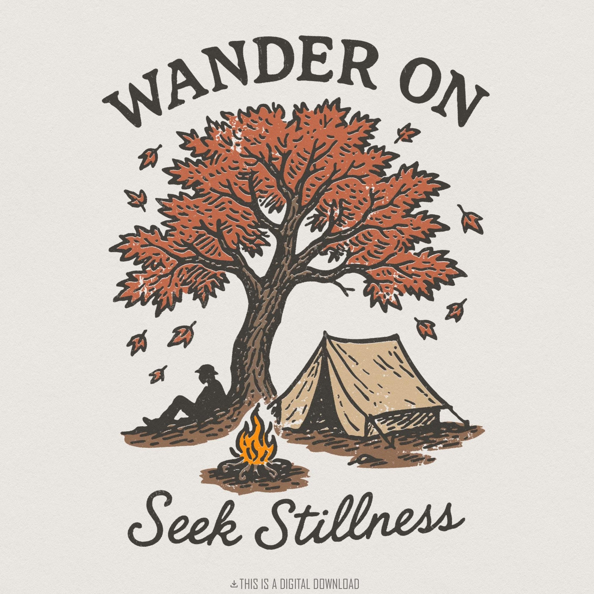 Wander On Seek Stillness PNG, Camping Digital Download - 300 DPI Design
