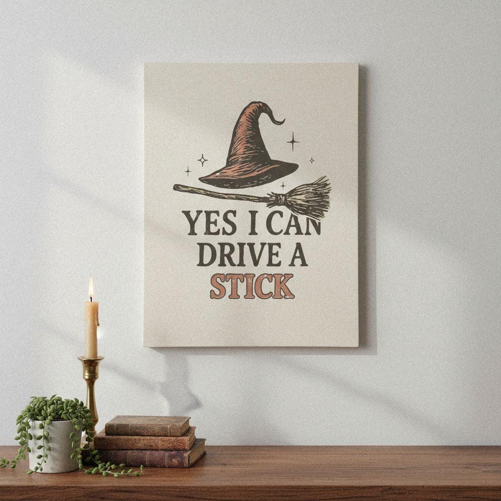 Yes I Can Drive A Stick PNG, Witch Hat And Broom Digital Download - 300