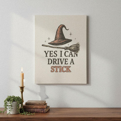Yes I Can Drive A Stick PNG, Witch Hat And Broom Digital Download - 300