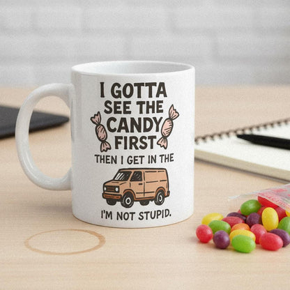 I Gotta See The Candy First PNG, Funny Van Digital Download - 300 DPI