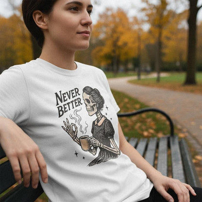 Never Better PNG, Skeleton Drinking Coffee Design - 300 DPI Design for