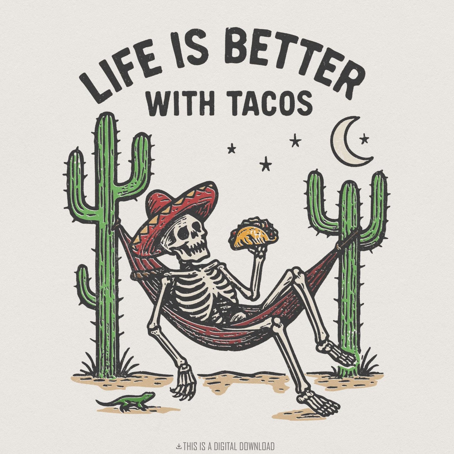 Life Is Better With Tacos PNG, Funny Skeleton Eating Taco - 300 DPI