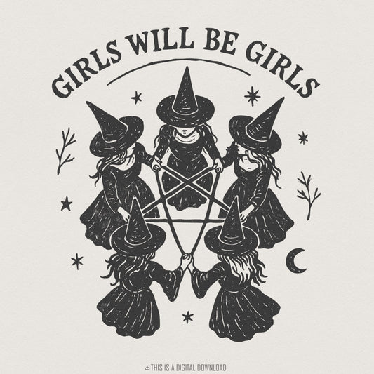 Girls Will Be Girls PNG, Witch Circle Clipart - 300 DPI Design for T-Shirt