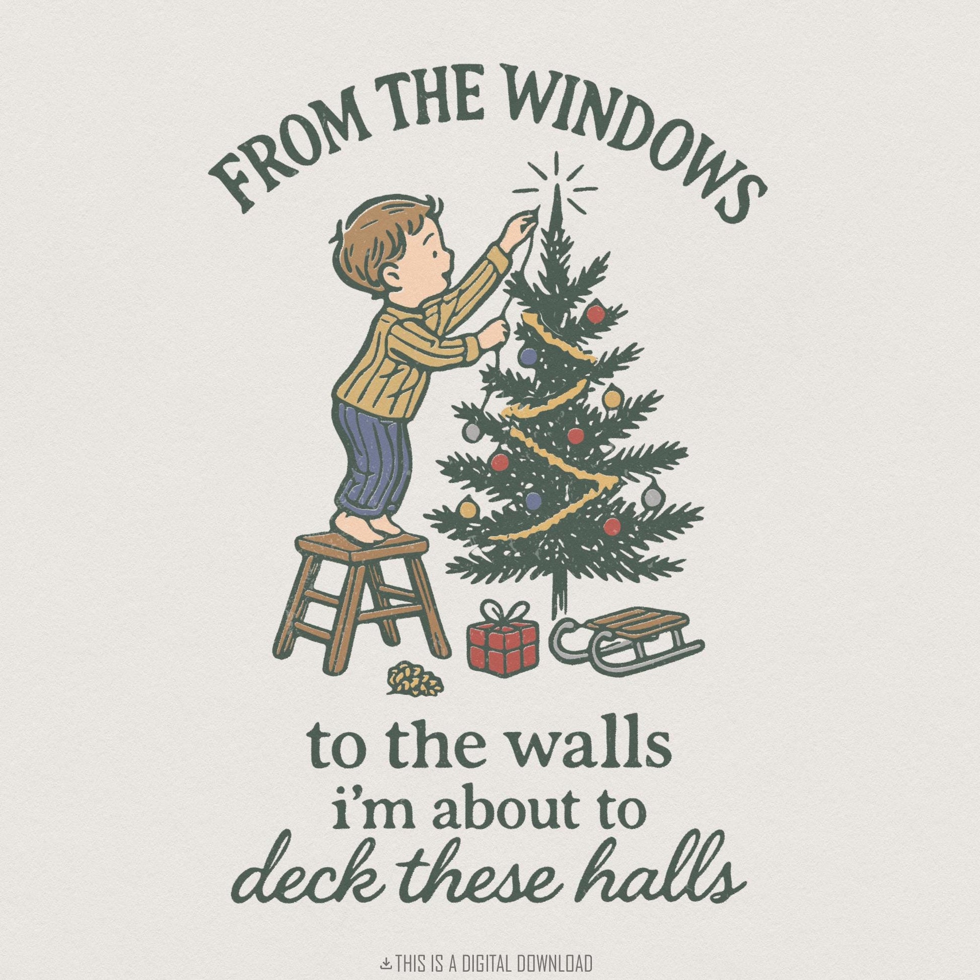 From The Windows to the Walls Deck These Halls PNG, Funny Christmas Shirt