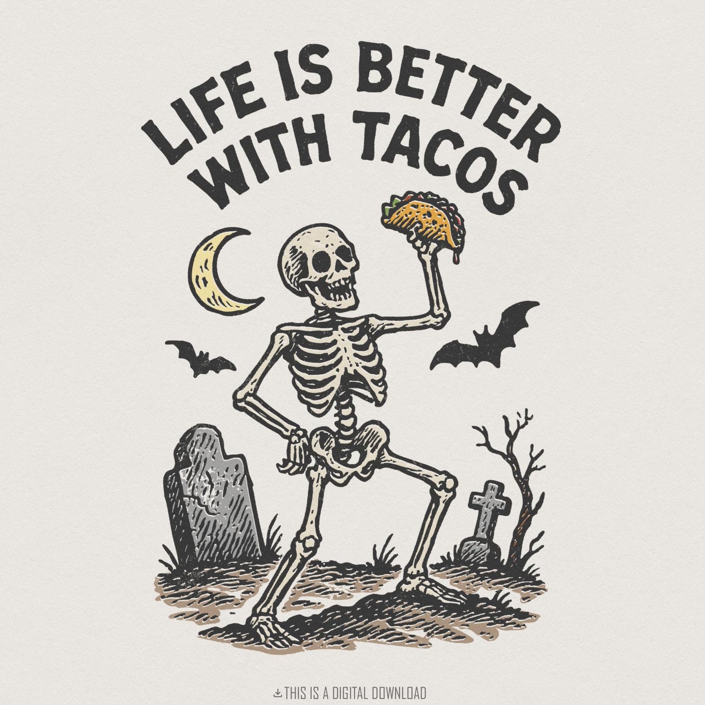 Life Is Better With Tacos PNG, Skeleton Halloween Shirt - 300 DPI Design