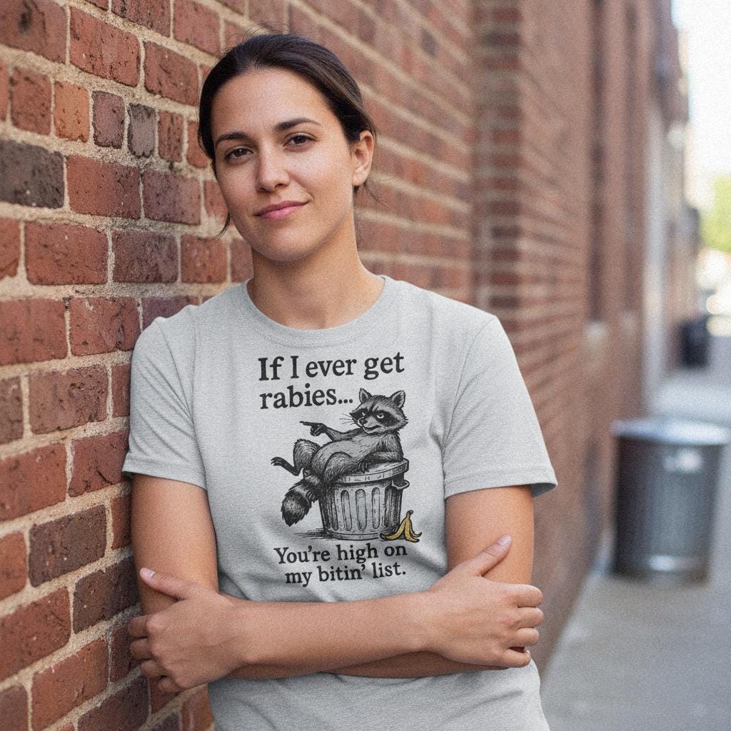 If I Ever Get Rabies You're High On My Bitin' List PNG, Funny Raccoon
