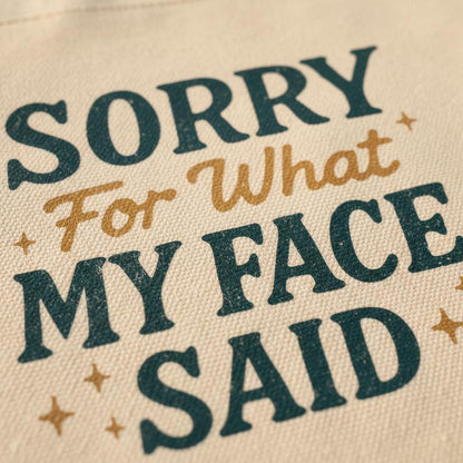 Sorry For What My Face Said PNG, Funny Sarcastic Quote Shirt - 300 DPI