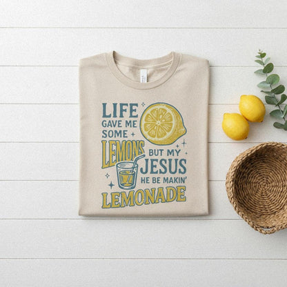 Life Gave Me Some Lemons But My Jesus He Be Makin’ Lemonade PNG,