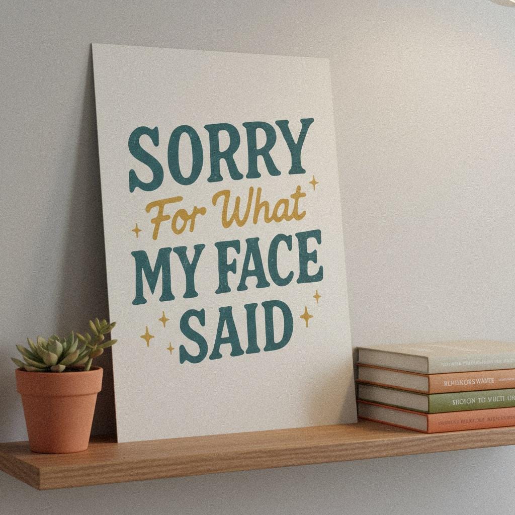 Sorry For What My Face Said PNG, Funny Sarcastic Quote Shirt - 300 DPI