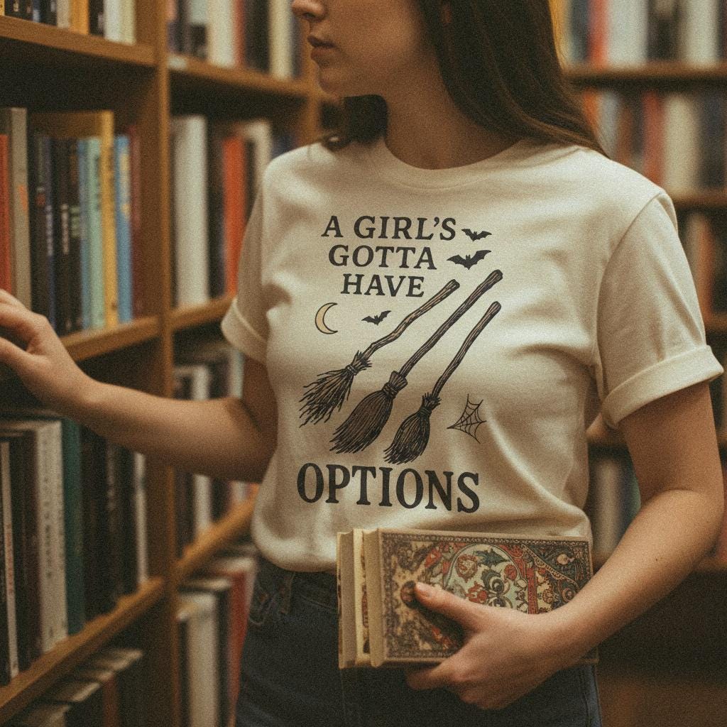 A Girl's Gotta Have Options PNG, Witch Brooms Halloween Shirt - 300 DPI