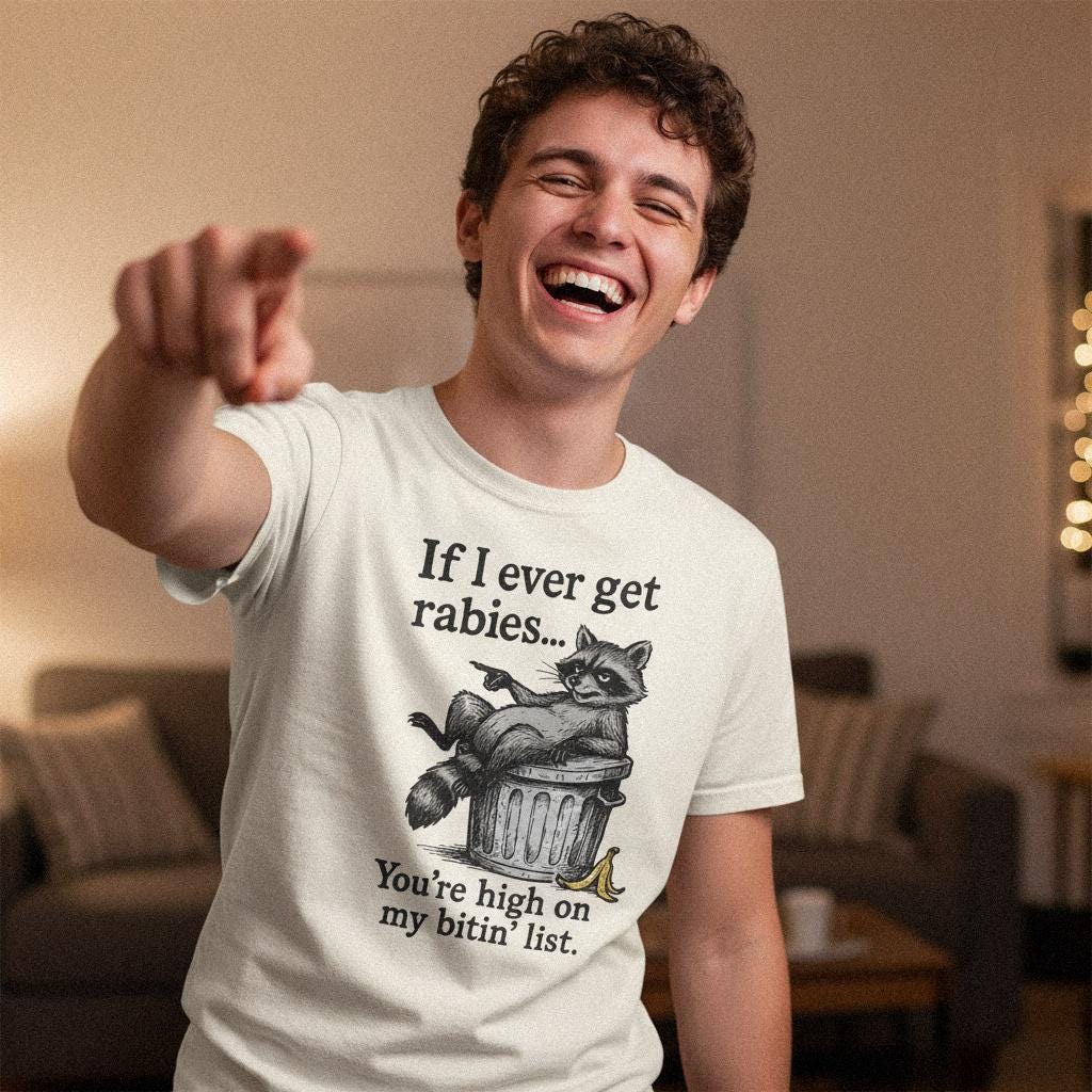 If I Ever Get Rabies You're High On My Bitin' List PNG, Funny Raccoon