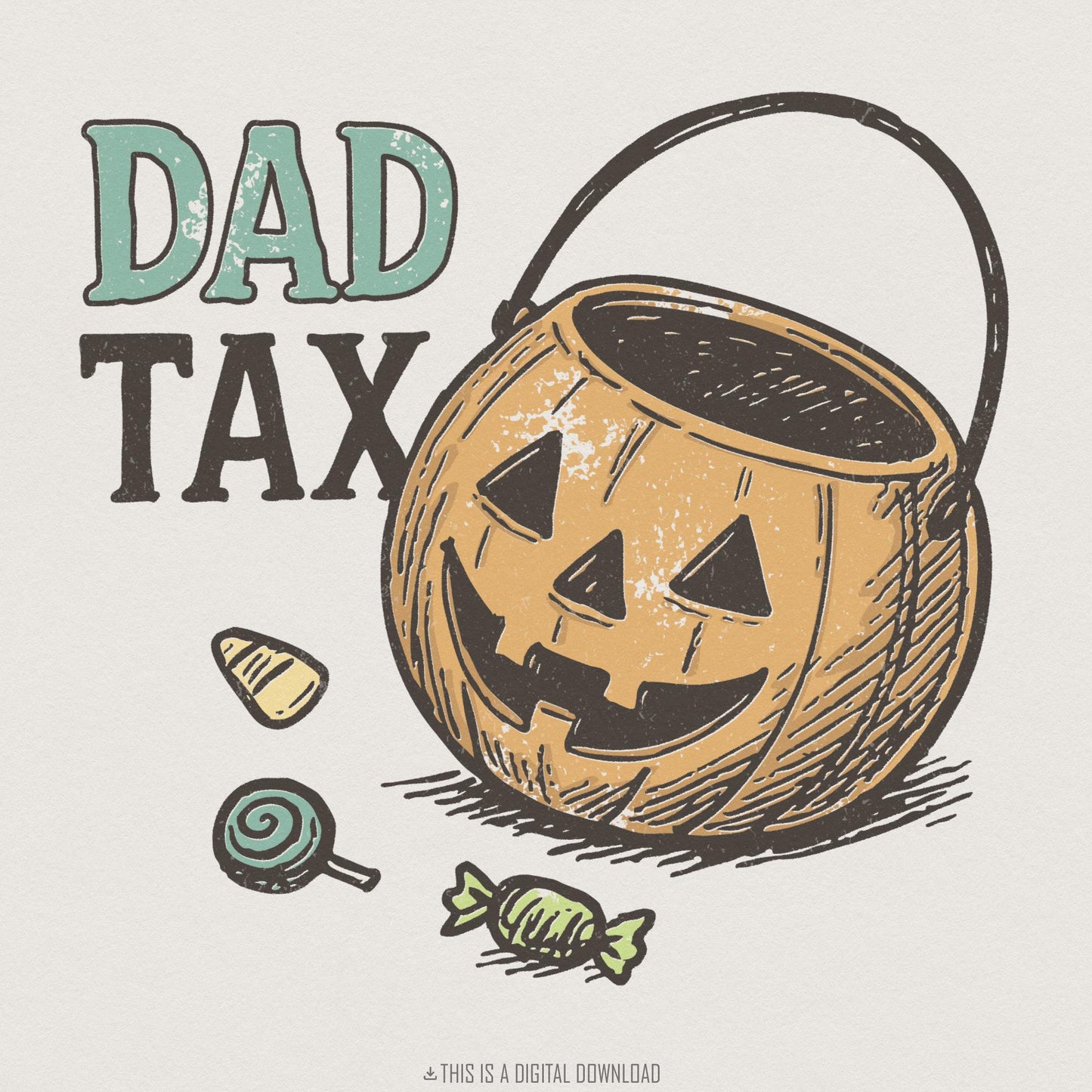 Dad Tax PNG, Funny Halloween Candy Bucket Shirt - 300 DPI Design for