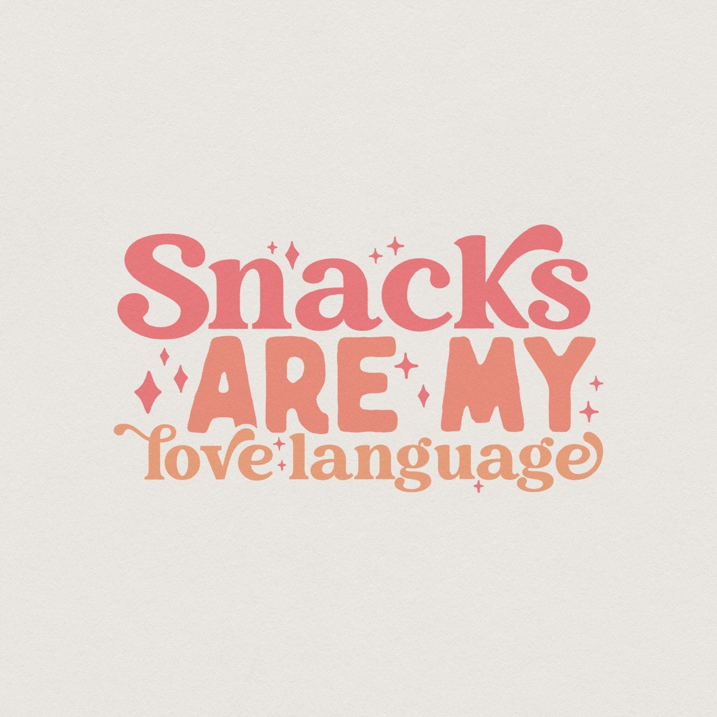 Snacks Are My Love Language SVG PNG, Funny Valentine Svg - 300 DPI Design