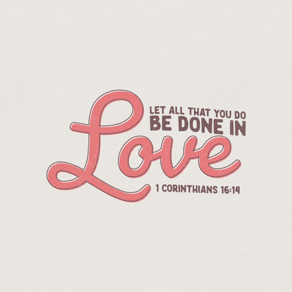 1 Corinthians 16:14 PNG, Let All That You Do Be Done in Love - 300 DPI