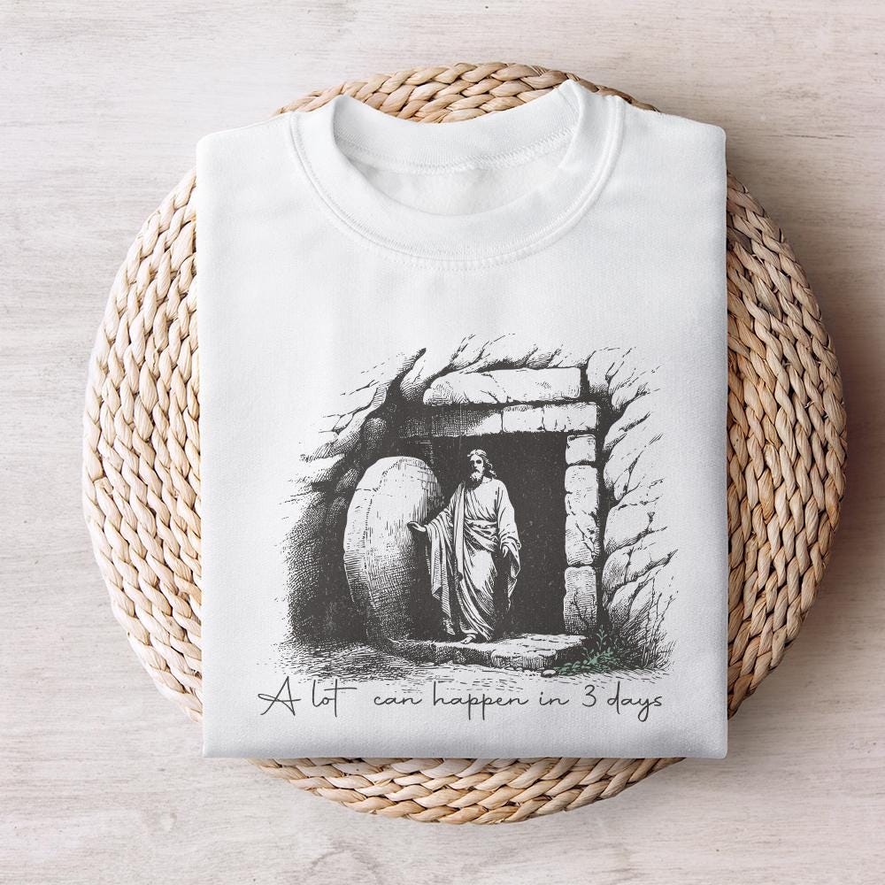 A Lot Can Happen in Three Days PNG, Easter Sublimation - 300 DPI Design