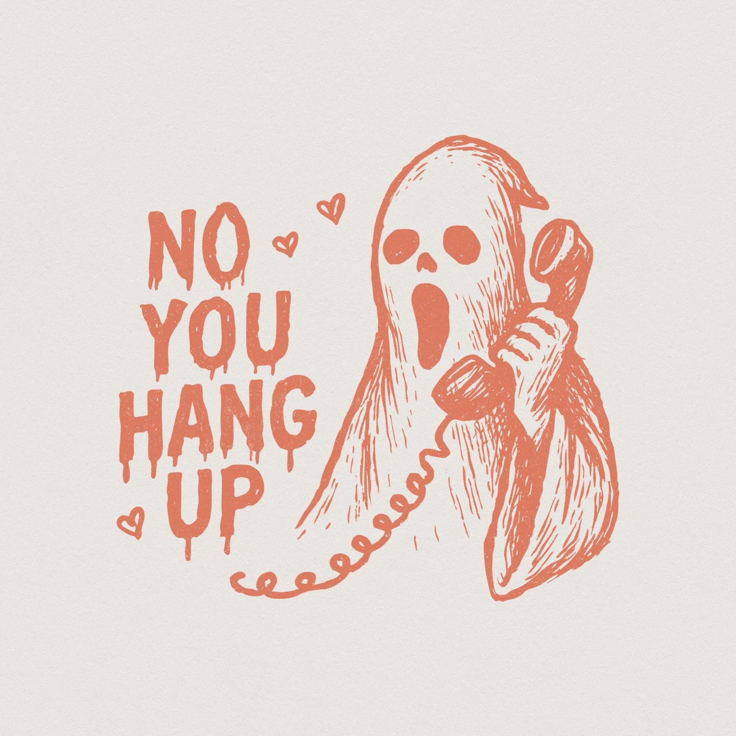 No You Hang Up PNG, Funny Ghost Digital Art - 300 DPI Design for T-Shirt