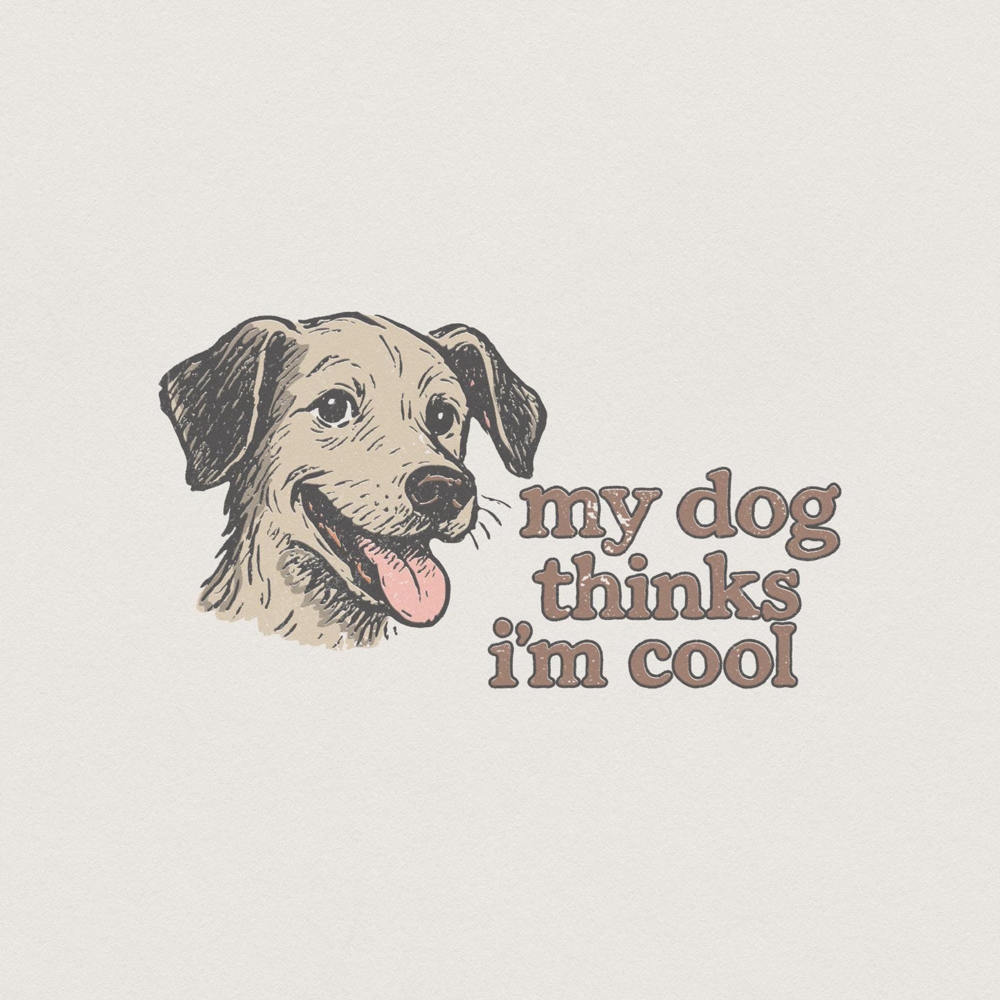My Dog Thinks I'm Cool PNG, Retro Dog Lover Shirt - 300 DPI Design for