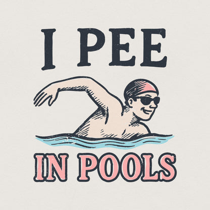 I Pee In Pools PNG Funny Swimmer Shirt Digital Download, Swimming Humor -