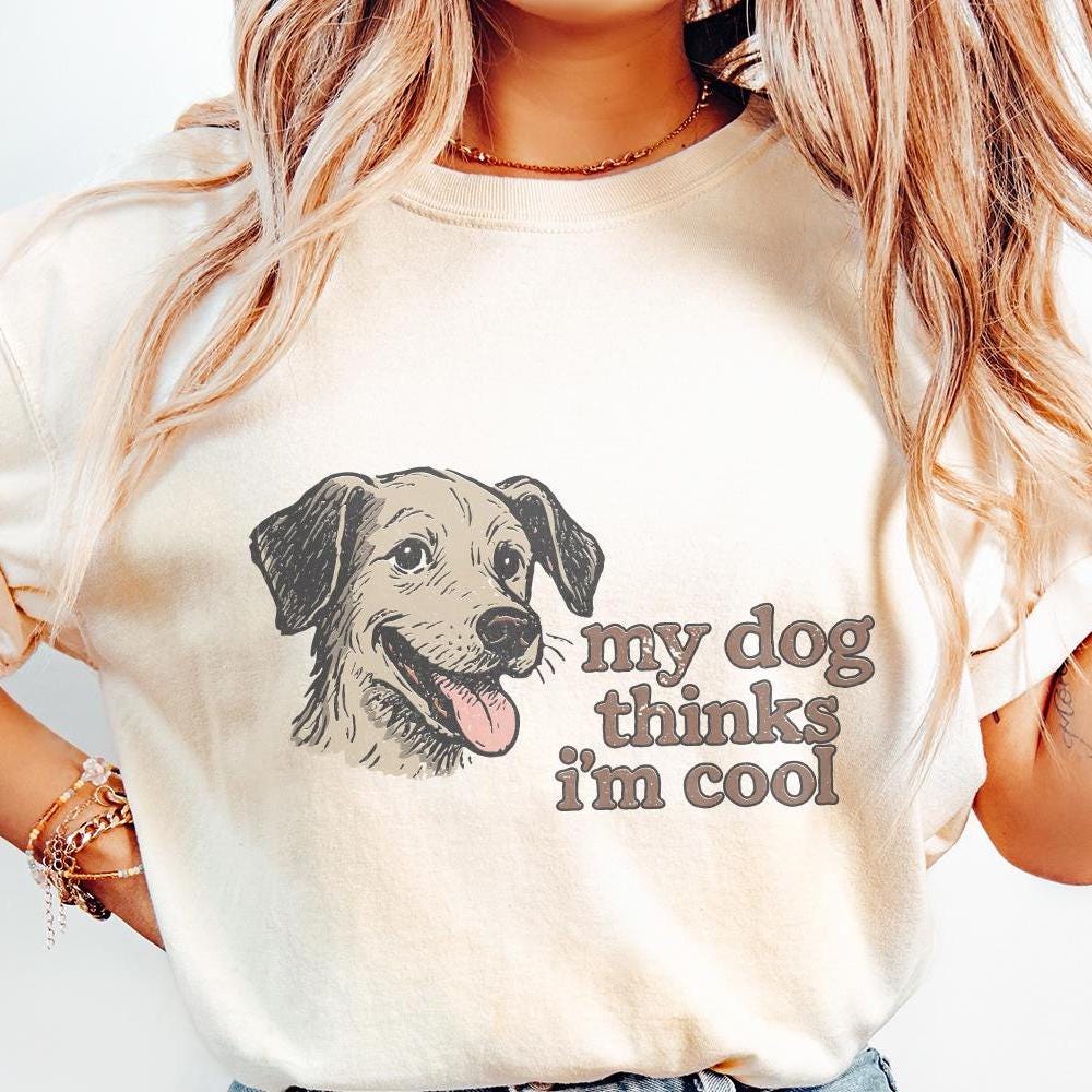 My Dog Thinks I'm Cool PNG, Retro Dog Lover Shirt - 300 DPI Design for
