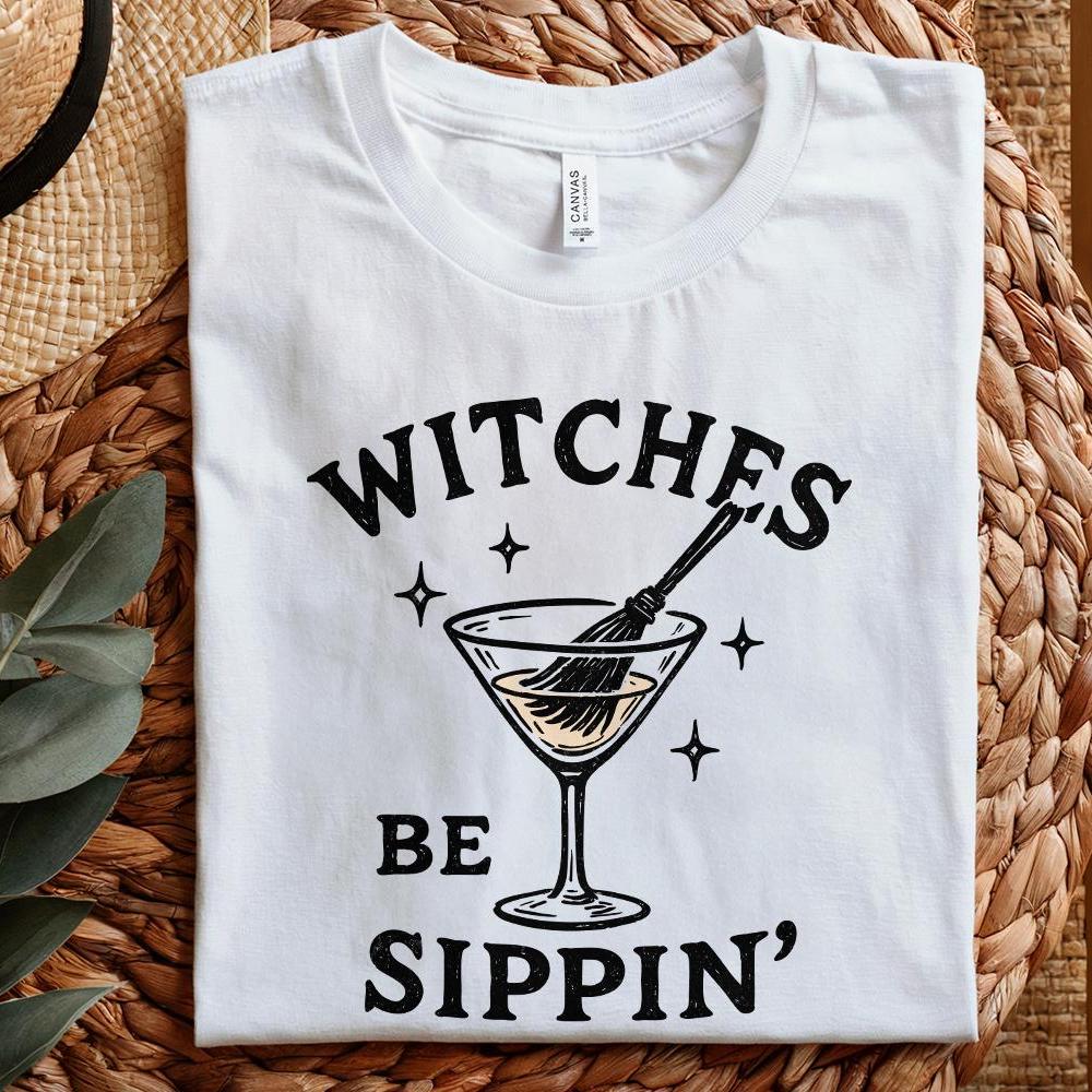 Witches Be Sippin’ PNG, Halloween Witch Drink Shirt - 300 DPI Design for