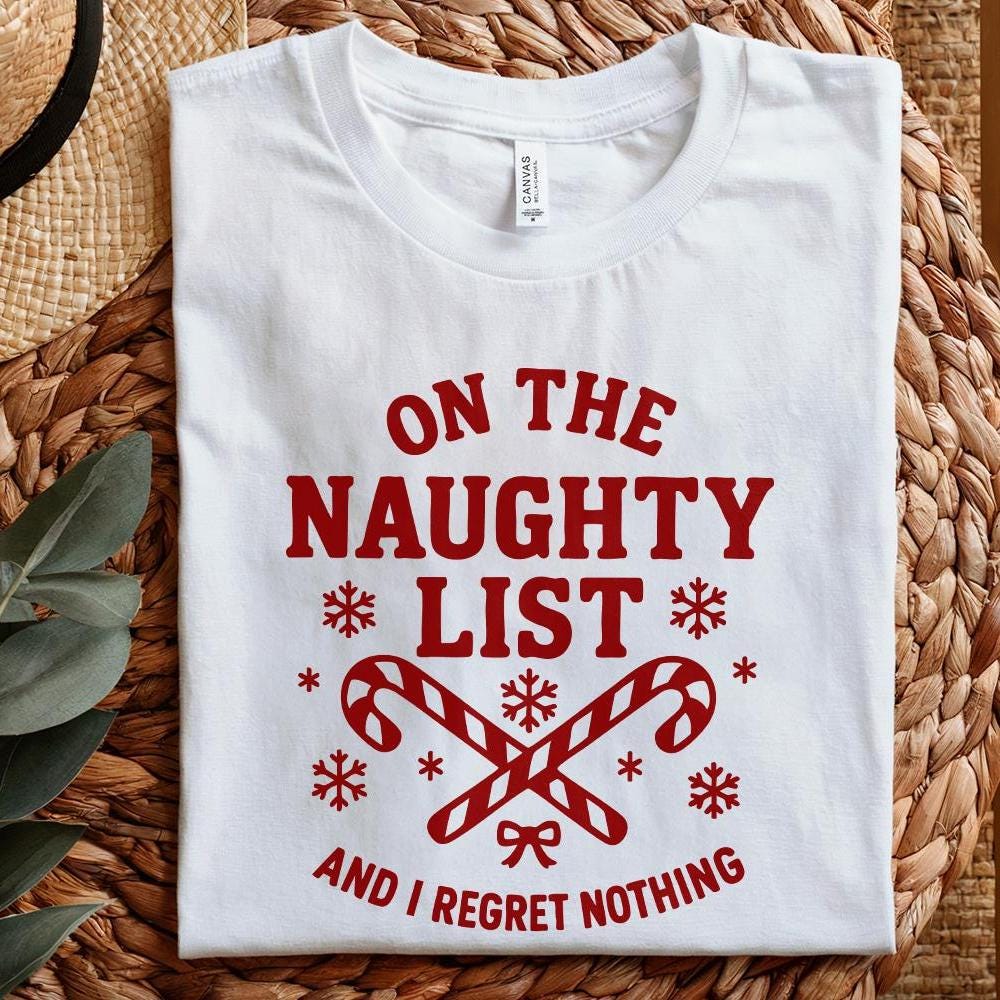 On The Naughty List PNG, Funny Christmas Shirt PNG - 300 DPI Design for