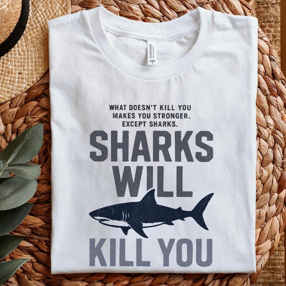 Sharks Will Kill You PNG, Funny Shark Quote - 300 DPI Design for T-Shirt