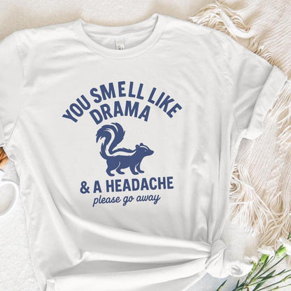 You Smell Like Drama PNG, A Headache Please Go Away Digital Download -