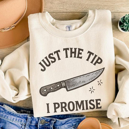 Just The Tip I Promise PNG, Funny Kitchen T-Shirt - 300 DPI Design for