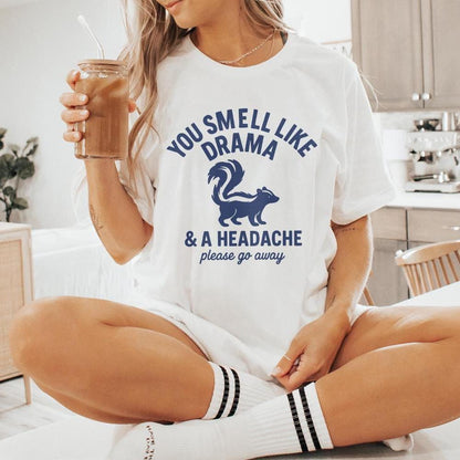 You Smell Like Drama PNG, A Headache Please Go Away Digital Download -