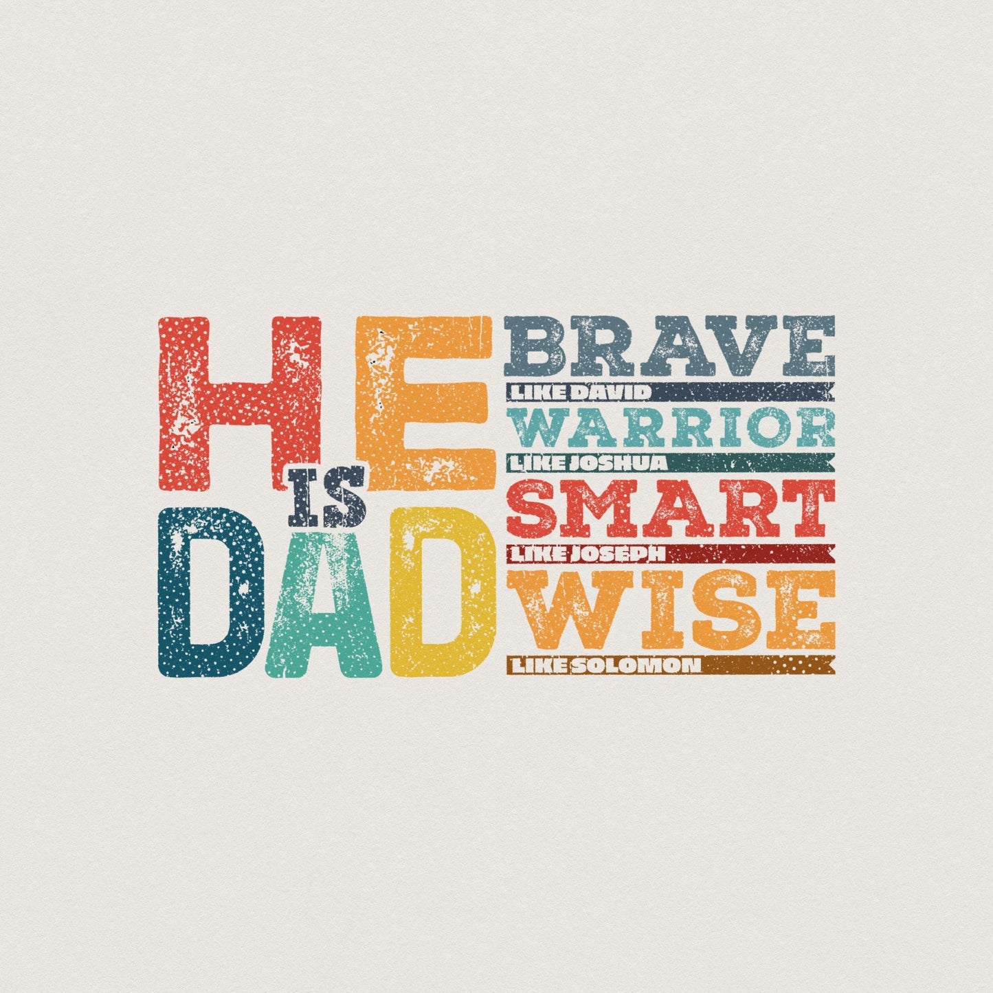 He is Dad PNG, Bible Verses - 300 DPI Design for T-Shirt