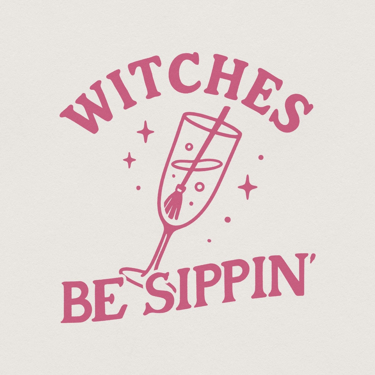 Witches Be Sippin' PNG, Halloween Cocktail Digital Download - 300 DPI