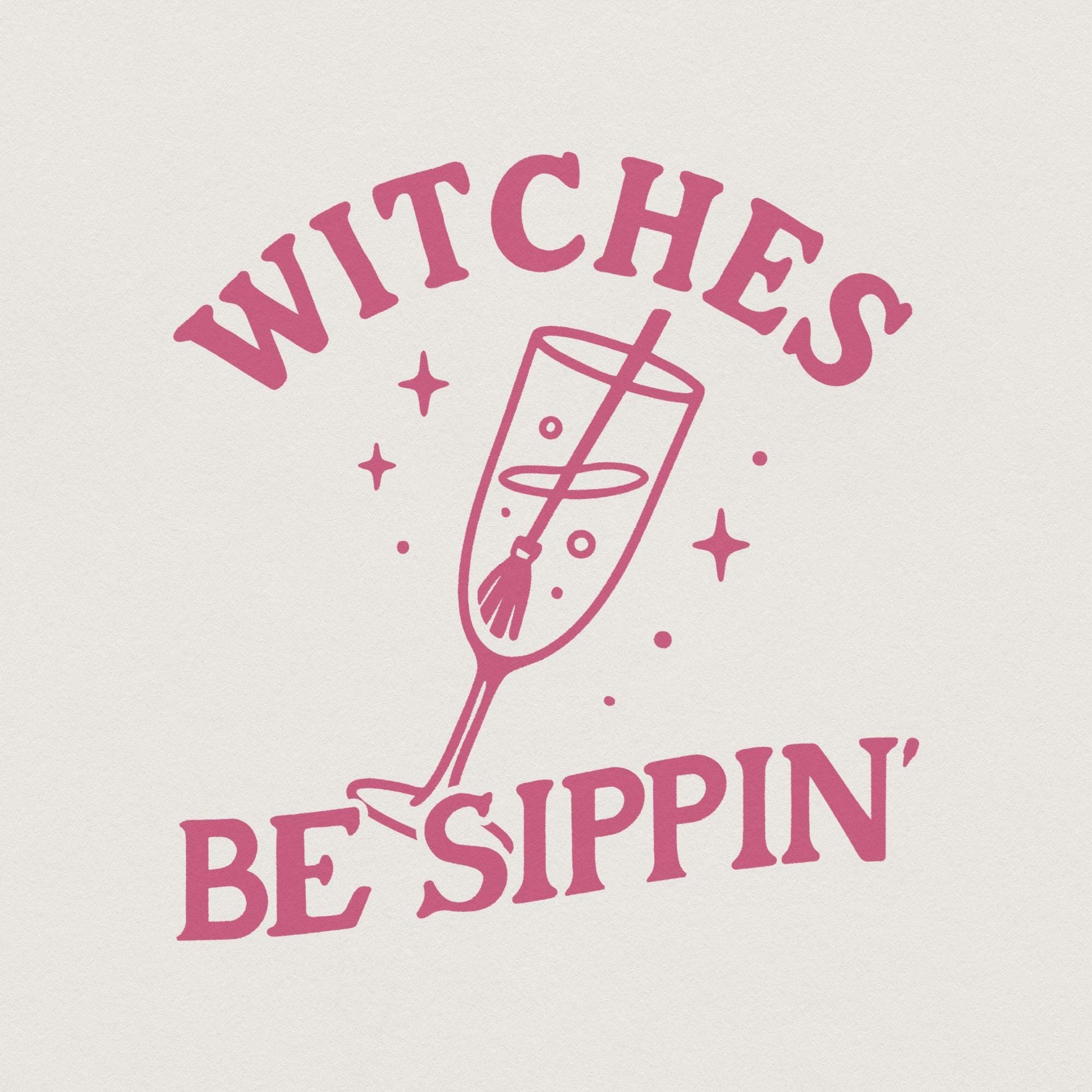 Witches Be Sippin' PNG, Halloween Cocktail Digital Download - 300 DPI