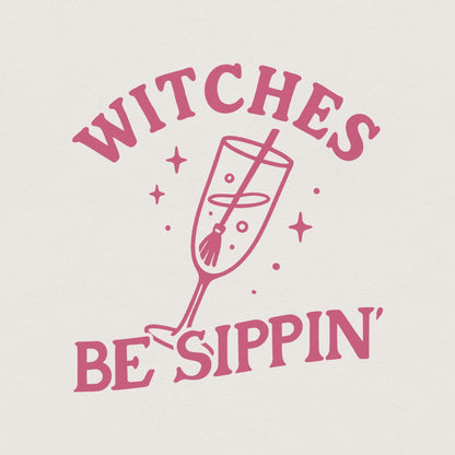 Witches Be Sippin' PNG, Halloween Cocktail Digital Download - 300 DPI