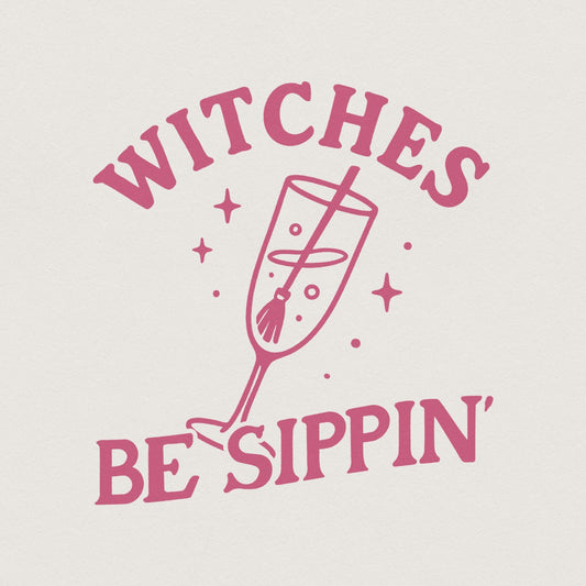 Witches Be Sippin' PNG, Halloween Cocktail Digital Download - 300 DPI