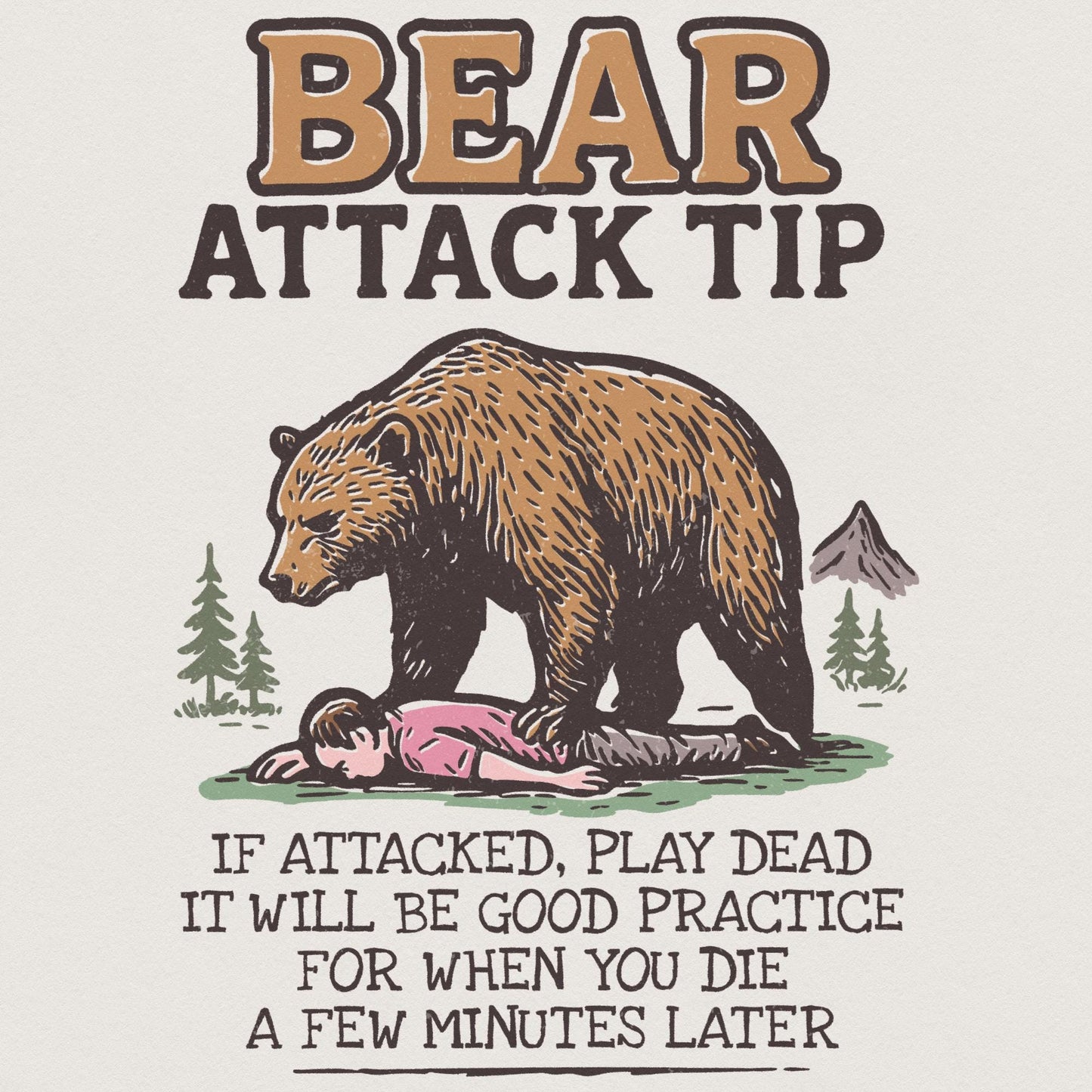 Bear Attack Tip PNG, If Attacked Play Dead - 300 DPI Design for T-Shirt