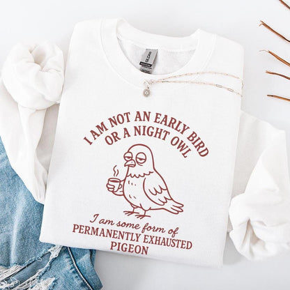 I Am Not an Early Bird or a Night Owl PNG, Permanently Exhausted Pigeon -