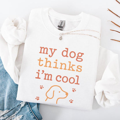 My Dog Thinks I'm Cool PNG, Funny Dog Lover Digital Shirt - 300 DPI