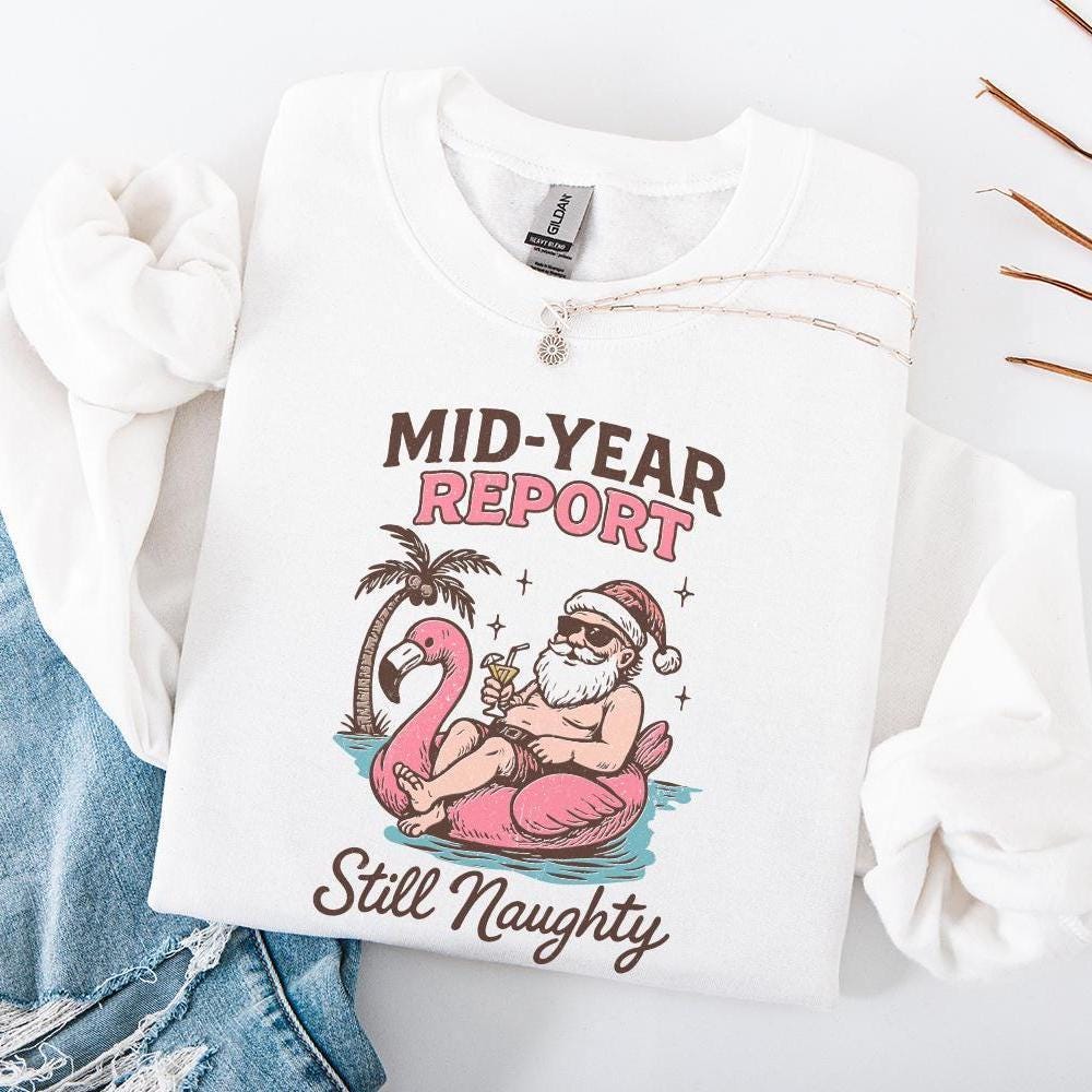 Mid-Year Report Still Naughty PNG, Funny Santa Summer Shirt - 300 DPI