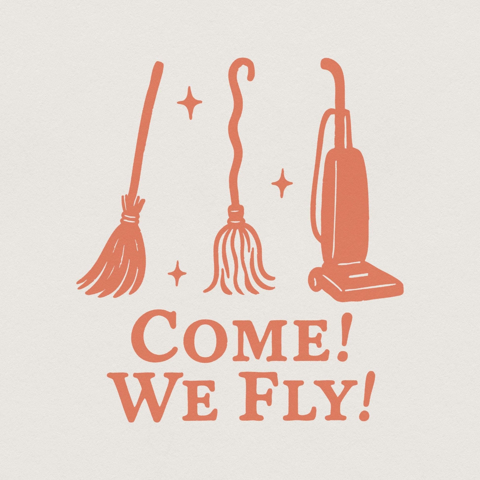Come! We Fly! PNG, Witch Broom Clipart - 300 DPI Design for T-Shirt