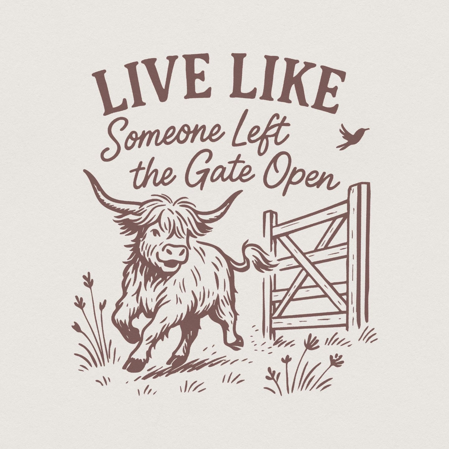 Live Like Someone Left The Gate Open PNG, Highland Cow Digital Art - 300