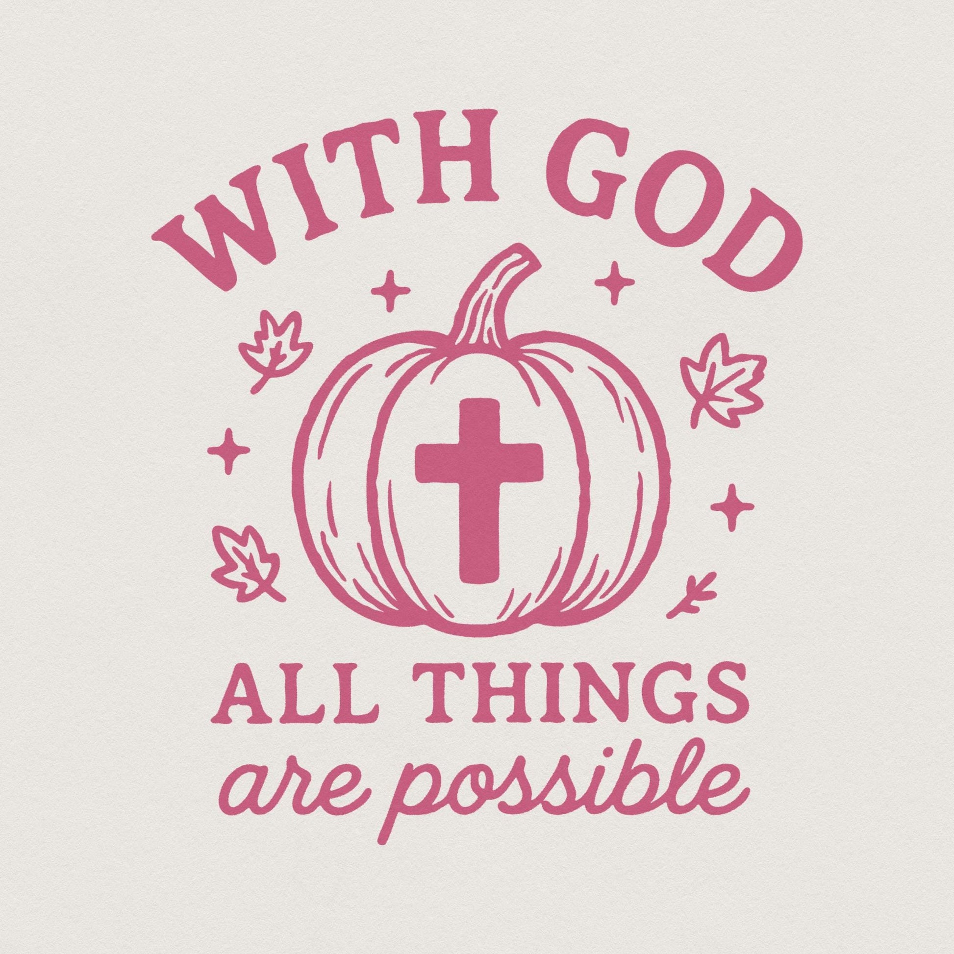 With God All Things Are Possible PNG, Pumpkin Christian Shirt Design -