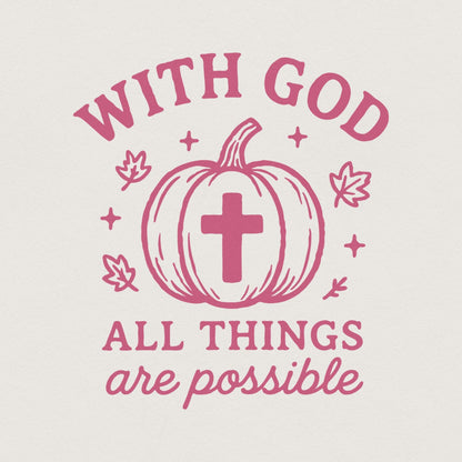 With God All Things Are Possible PNG, Pumpkin Christian Shirt Design -