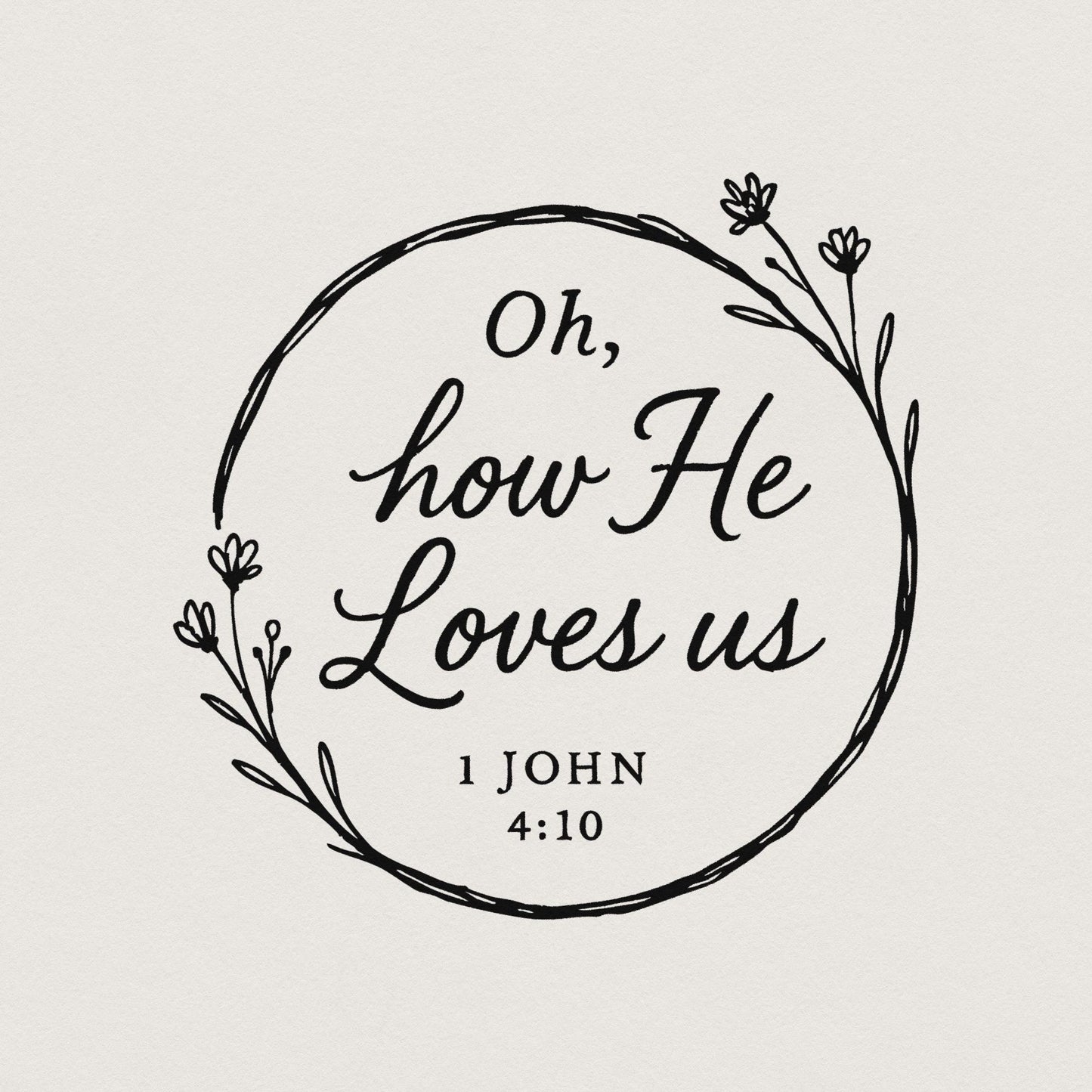 Oh, How He Loves Us PNG - 300 DPI Design for T-Shirt