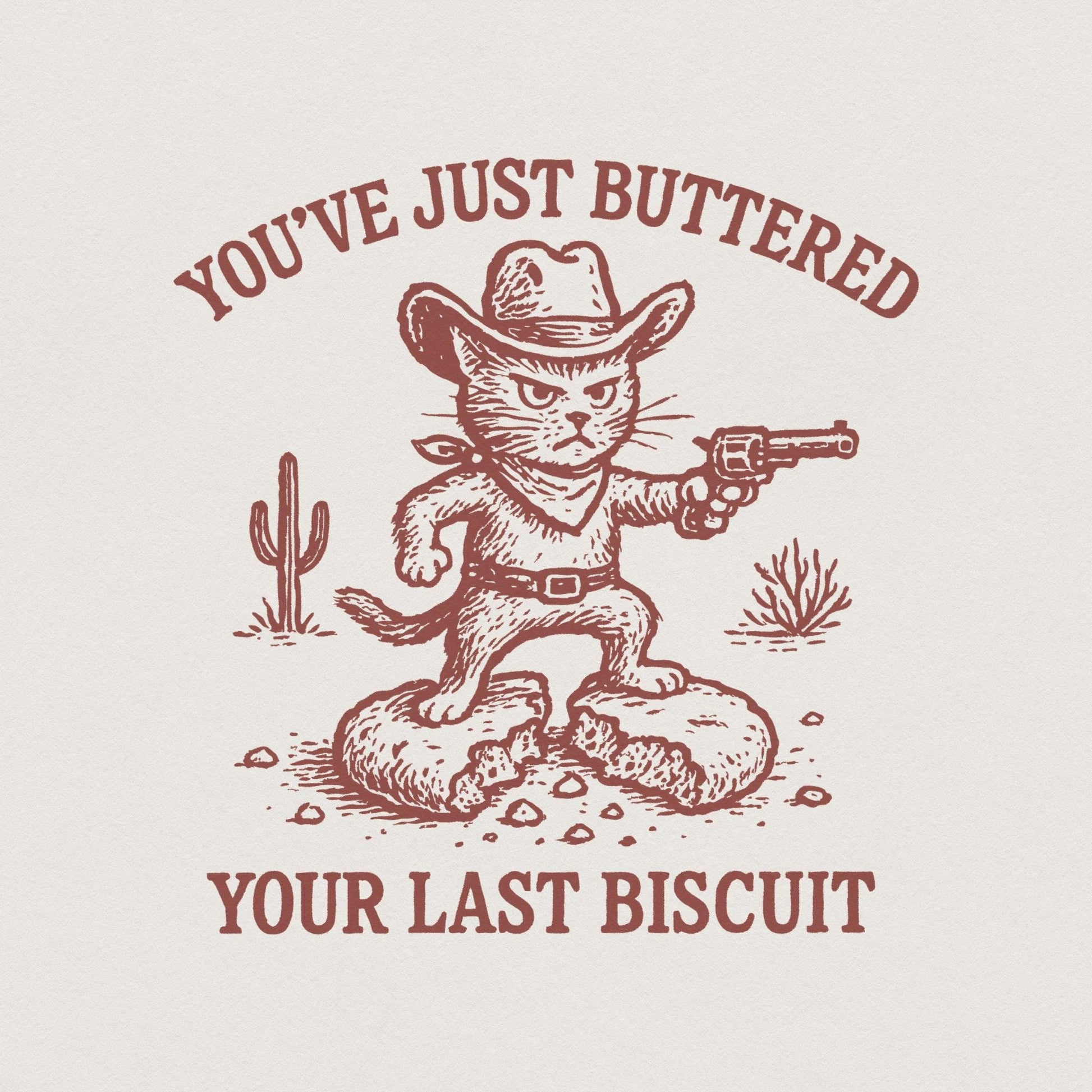 You’ve Just Buttered Your Last Biscuit PNG, Funny Cowboy Cat Digital