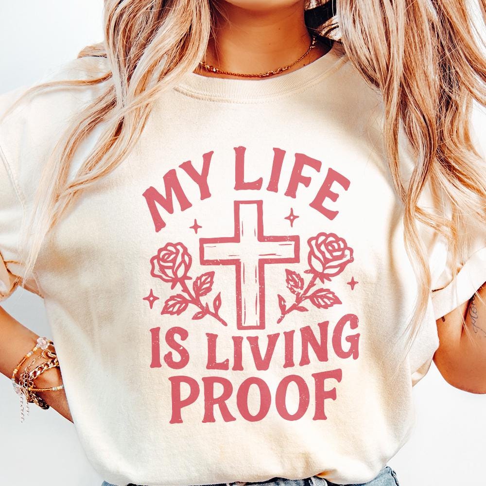 My Life Is Living Proof PNG, Inspirational Christian Shirt PNG - 300 DPI