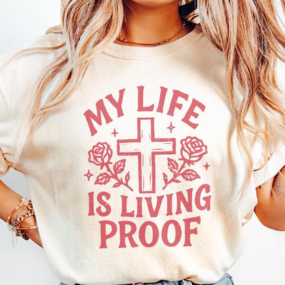 My Life Is Living Proof PNG, Inspirational Christian Shirt PNG - 300 DPI