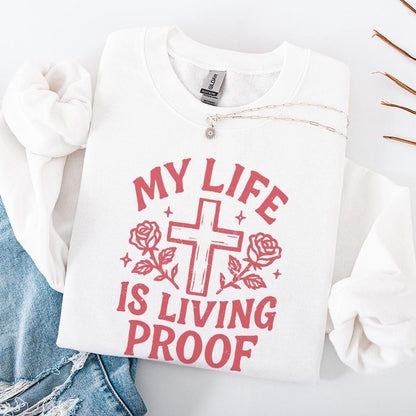 My Life Is Living Proof PNG, Inspirational Christian Shirt PNG - 300 DPI