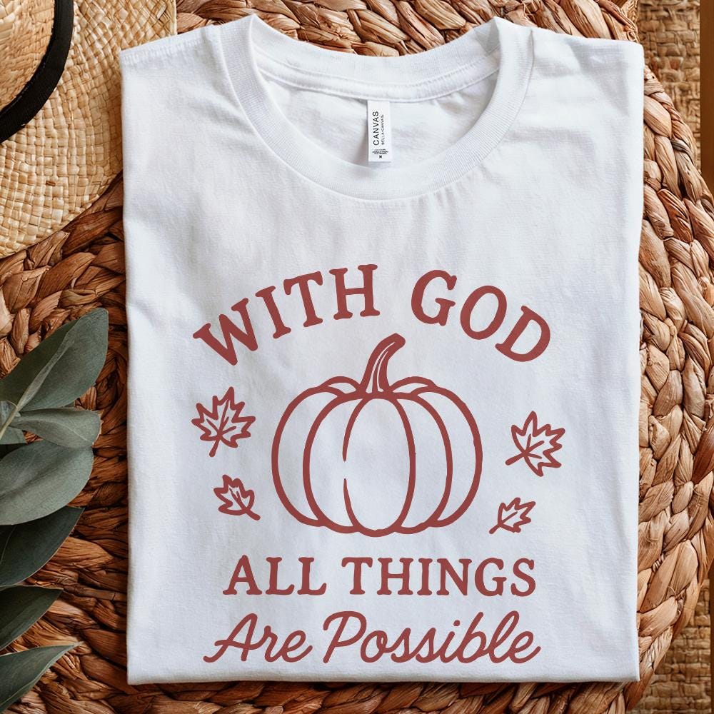 With God All Things Are Possible PNG, Pumpkin Fall Shirt - 300 DPI Design