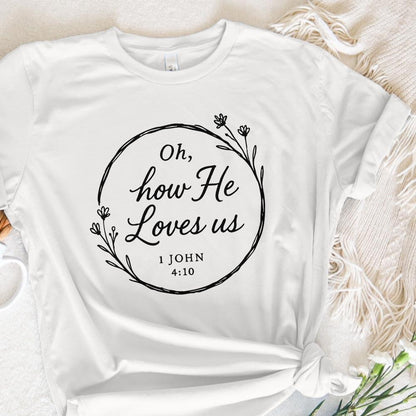 Oh, How He Loves Us PNG - 300 DPI Design for T-Shirt